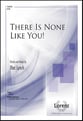 There is None Like You! SATB choral sheet music cover